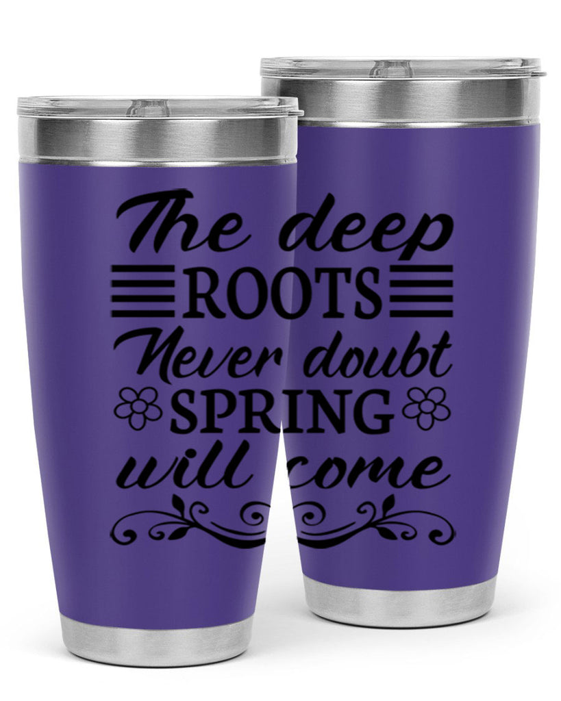 The deep roots never doubt 545#- spring- Tumbler