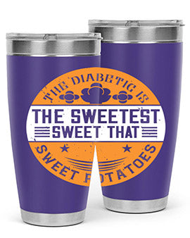 The diabetic is the sweetest sweet that eats sweet potatoes Style 10#- diabetes- Tumbler