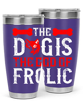 The dog is the god of frolic Style 158#- dog- Tumbler