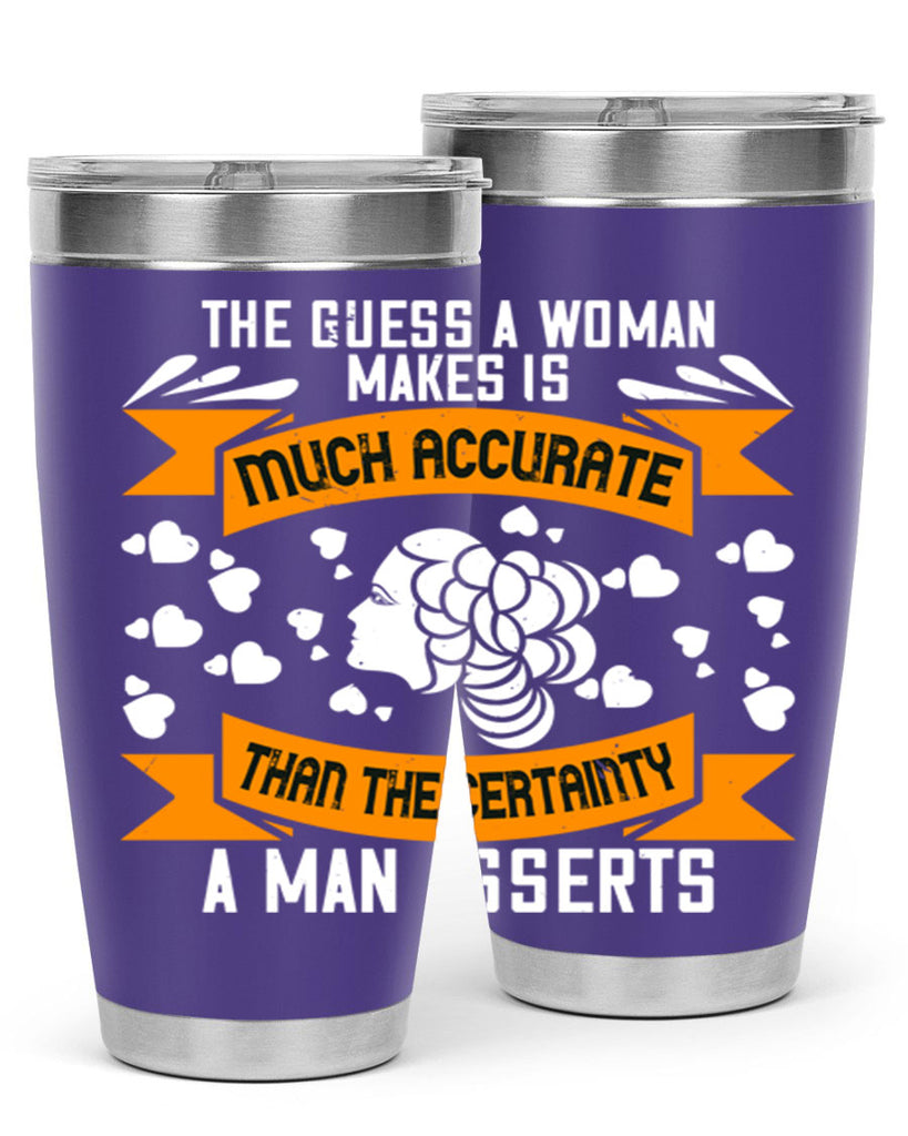 The guess a woman makes is much accurate Style 31#- womens day- Tumbler