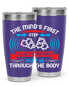 The minds first step to selfawareness must be through the body Style 19#- self awareness- Tumbler