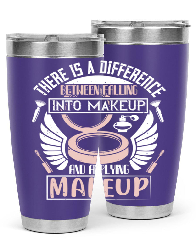 There is a difference between falling into makeup and applying makeup Style 178#- make up- Tumbler