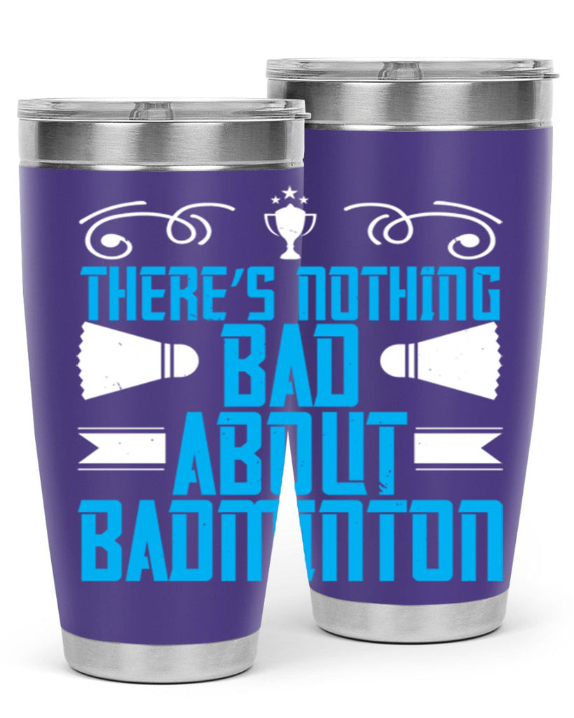 There’s nothing bad about Badminton 1812#- badminton- Tumbler