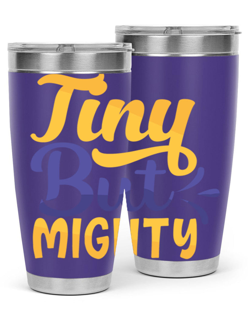 Tiny But Mighty Style 192#- baby- tumbler
