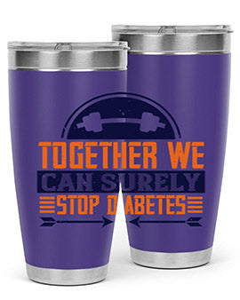 Together We Can Surely Stop Diabetes Style 8#- diabetes- Tumbler