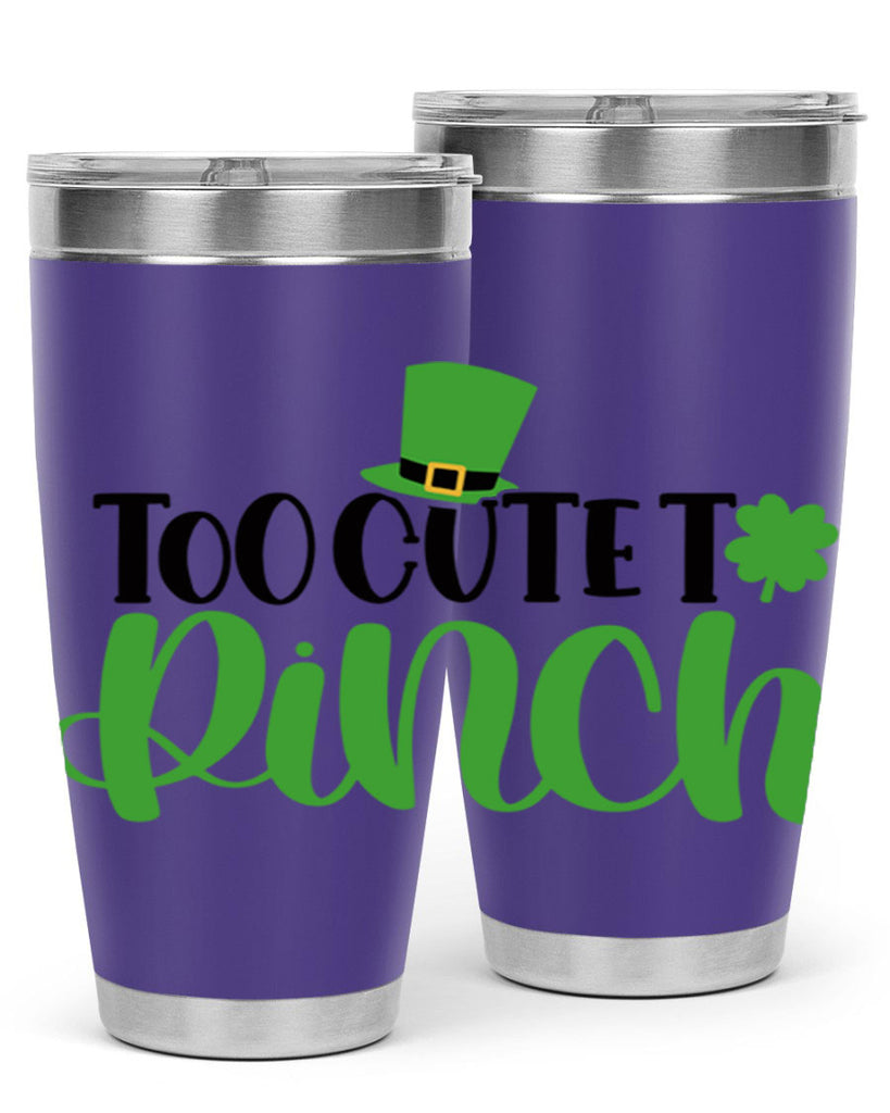 Too Cute To Pinch Style 21#- St Patricks Day- Tumbler