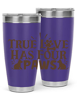 True Love Has Four Paws Style 24#- cat- Tumbler