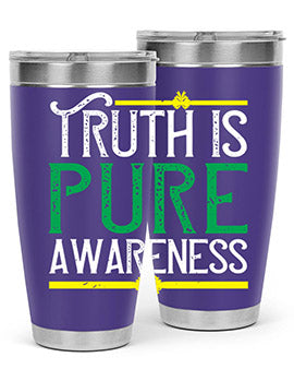 Truth is pure awareness Style 10#- self awareness- Tumbler
