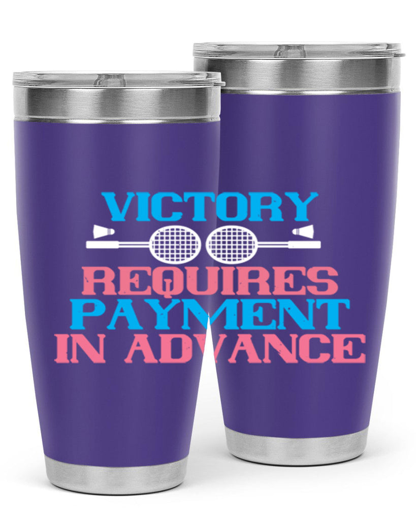 Victory requires payment in advance 1782#- badminton- Tumbler