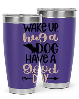Wake Up Hug A Dog Style 7#- dog- Tumbler