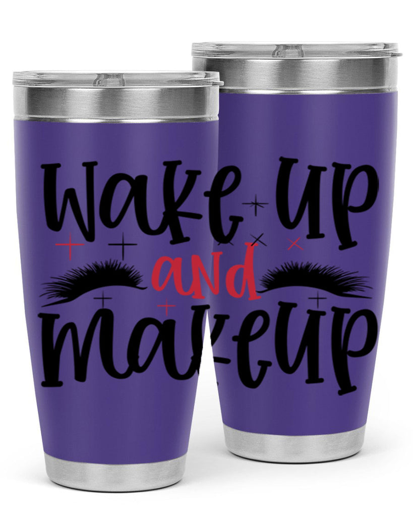 Wake up and makeup design Style 214#- make up- Tumbler