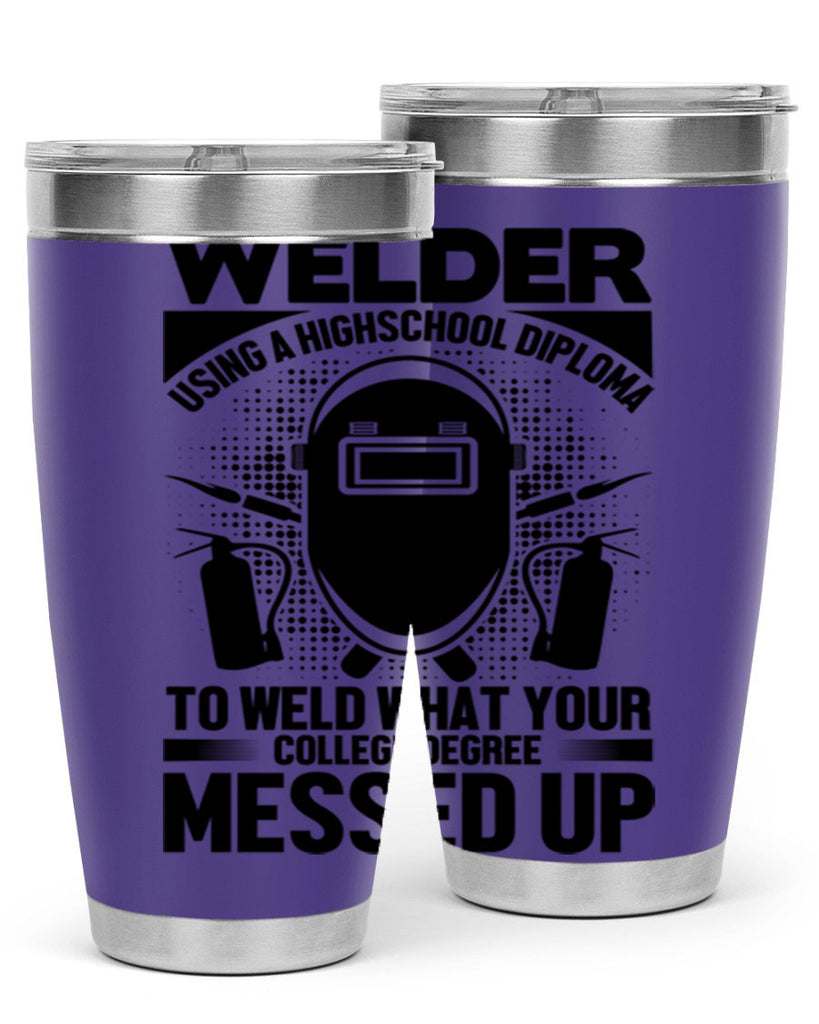 Welder using Style 3#- welder- tumbler