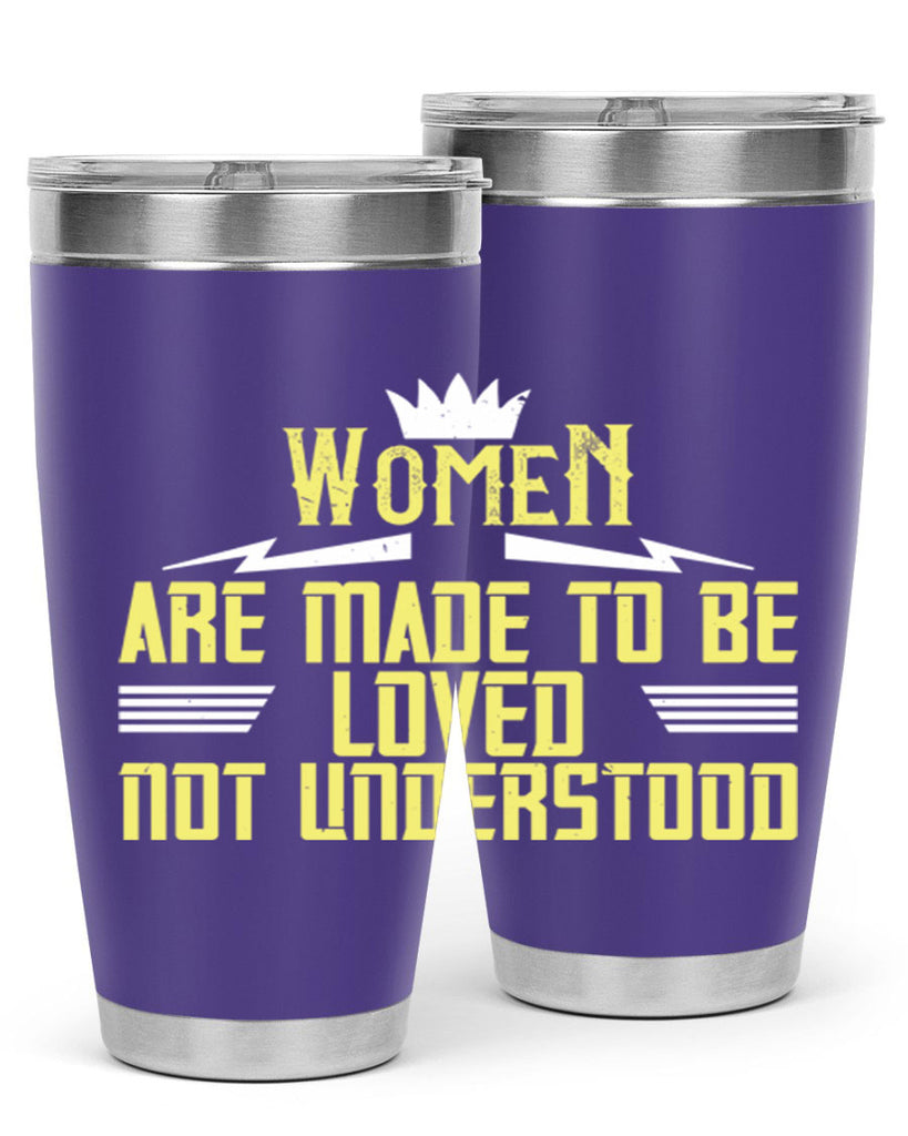 Women are made to be loved not understood Style 13#- womens day- Tumbler