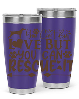 You Cant Buy Love But You Can Rescue It Style 55#- dog- Tumbler