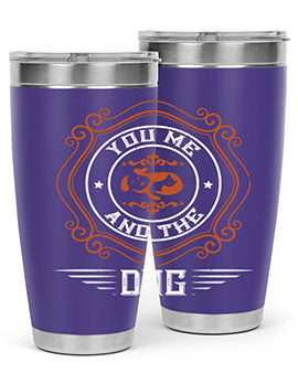 You Me And The Dogs Style 134#- dog- Tumbler