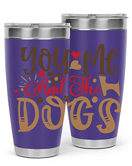 You Me And The Dogs Style 52#- dog- Tumbler