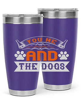 You Me and the Dogs Style 138#- dog- Tumbler