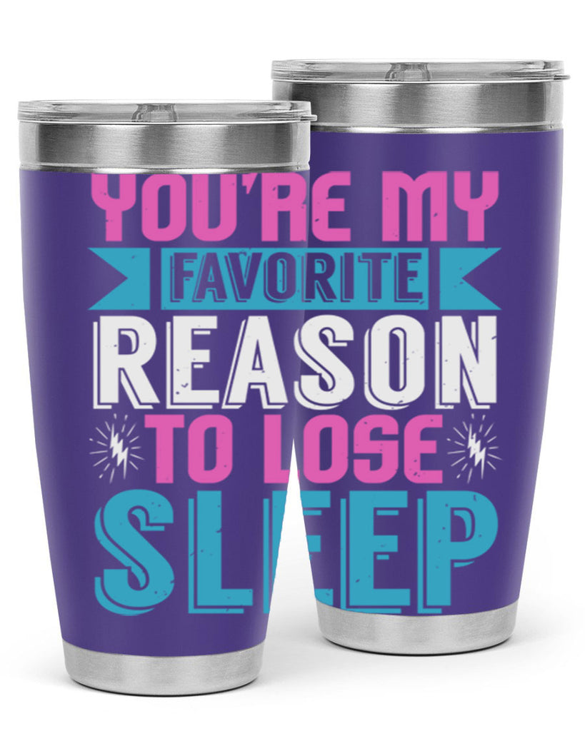 Youre my favorite season to lose sleep Style 156#- baby- tumbler