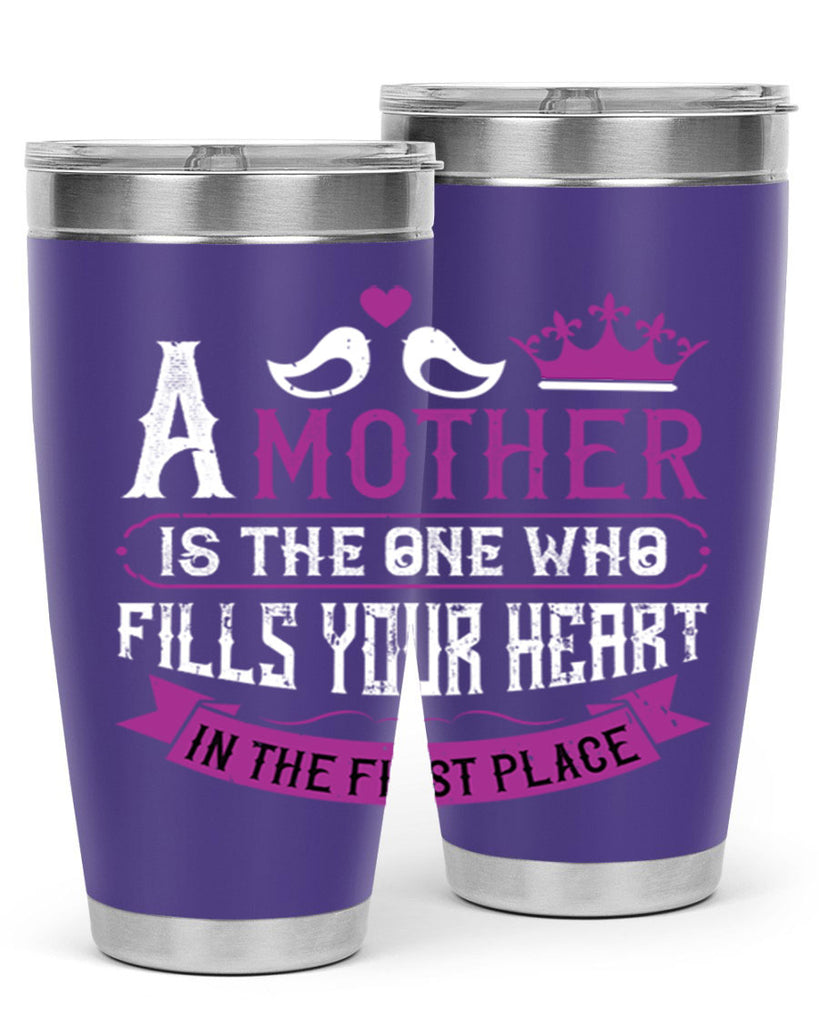 a mother is the one who 34#- mothers day- Tumbler
