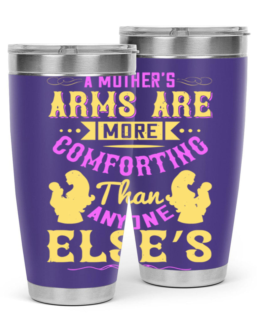 a mother’s arms are more comforting than anyone else’s 235#- mom- Tumbler