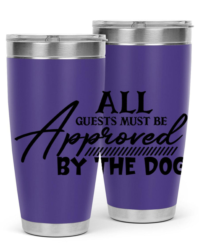 all guests must be approved by the dog 91#- home- Tumbler