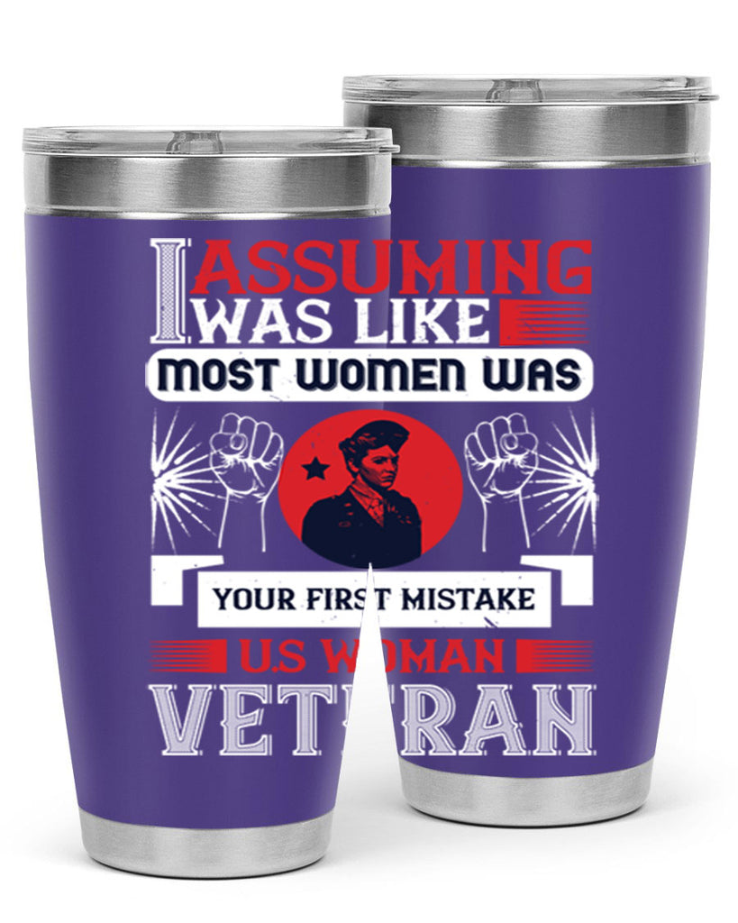 assuming i was like most women was your first misktake us women veteran 72#- Veterns Day- Tumbler