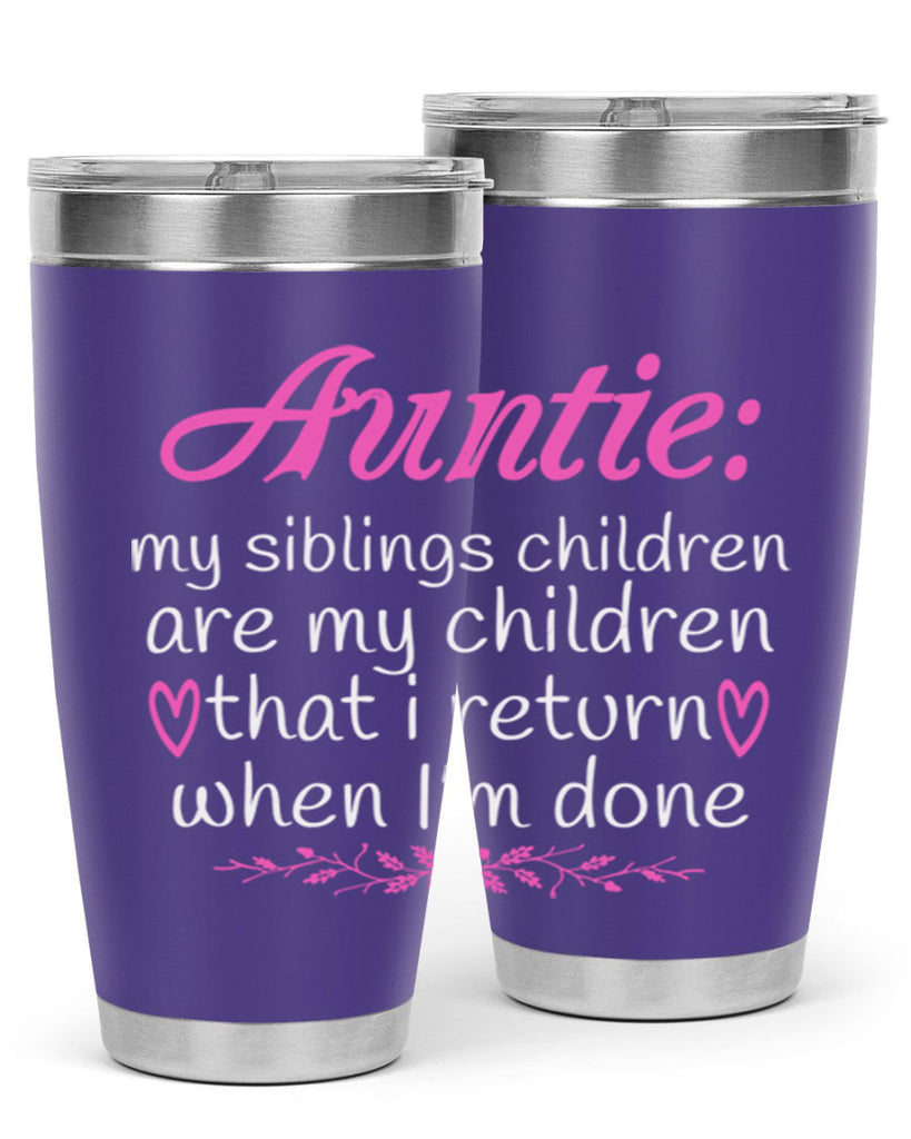 auntie my siblings children are my children that i return when I’m done Style 68#- aunt- Tumbler