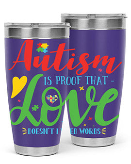 autism is proof that love doesnt i need words Style 7#- autism- Tumbler