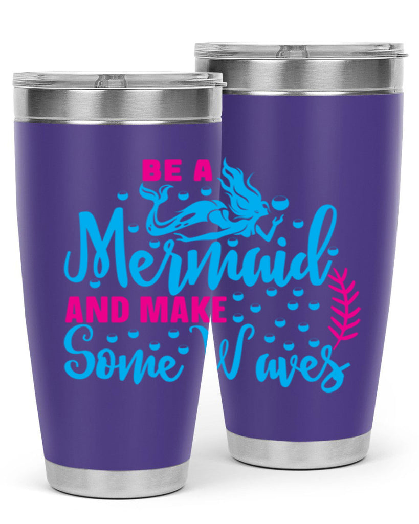 be a mermaid and make some waves 44#- mermaid- Tumbler