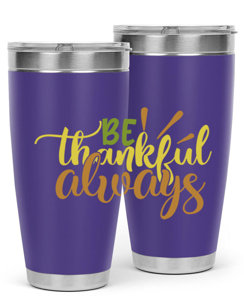 be thankful always 64#- thanksgiving- Tumbler