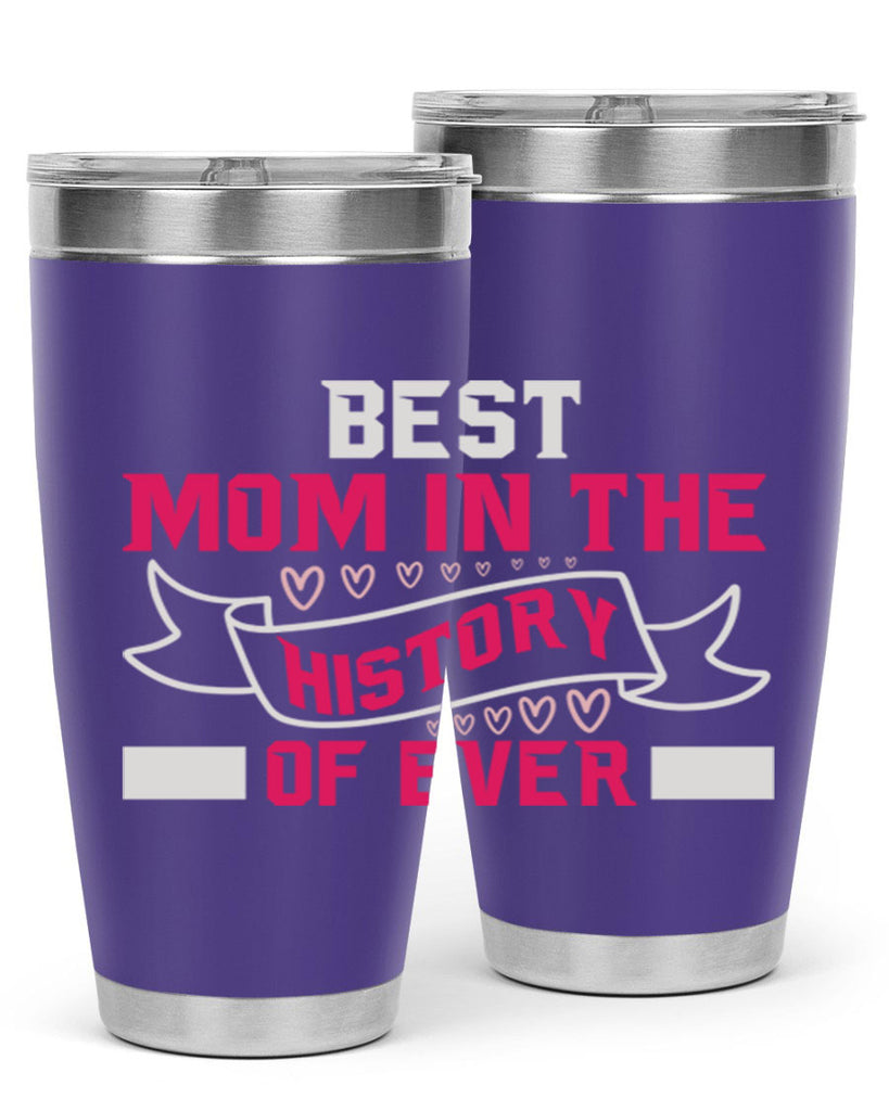 best mom in the history of ever 204#- mom- Tumbler