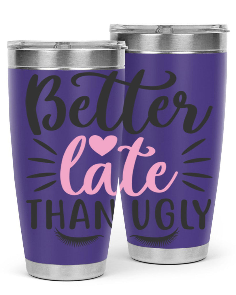 better late than ugly Style 162#- make up- Tumbler