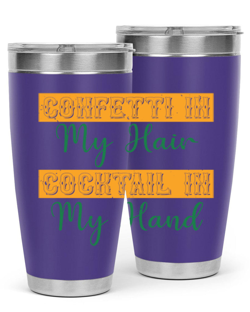 confetti in my hair cocktail in my hand 25#- mardi gras- Tumbler