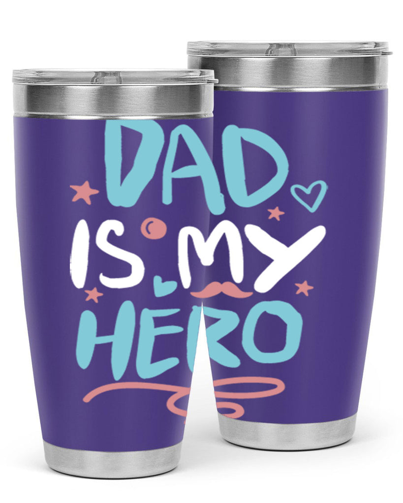 dad is my hero 106#- fathers day- Tumbler