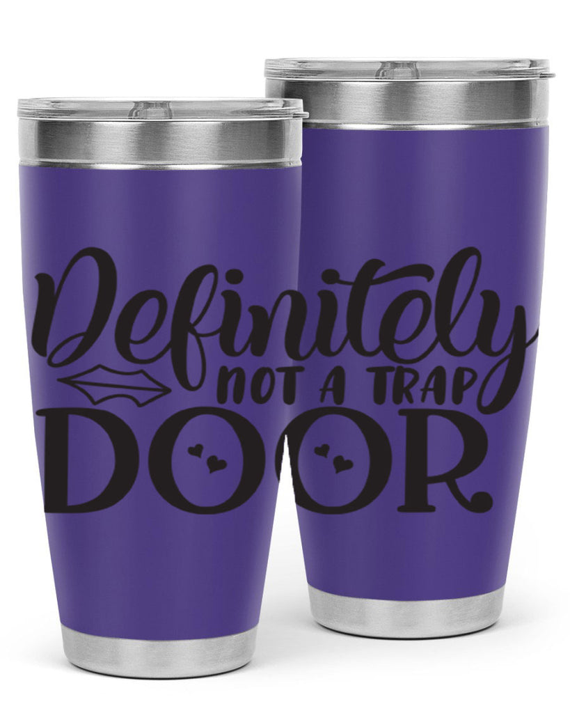 definitely not a trap door 78#- home- Tumbler