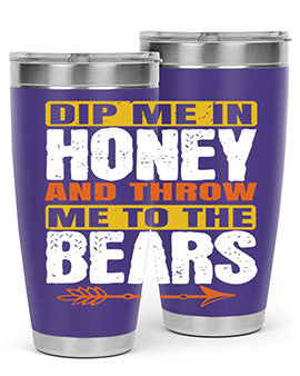dip me in honey and throw me to the bears 7#- Bears- Tumbler