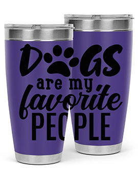 dogs are my favorite people Style 92#- dog- Tumbler