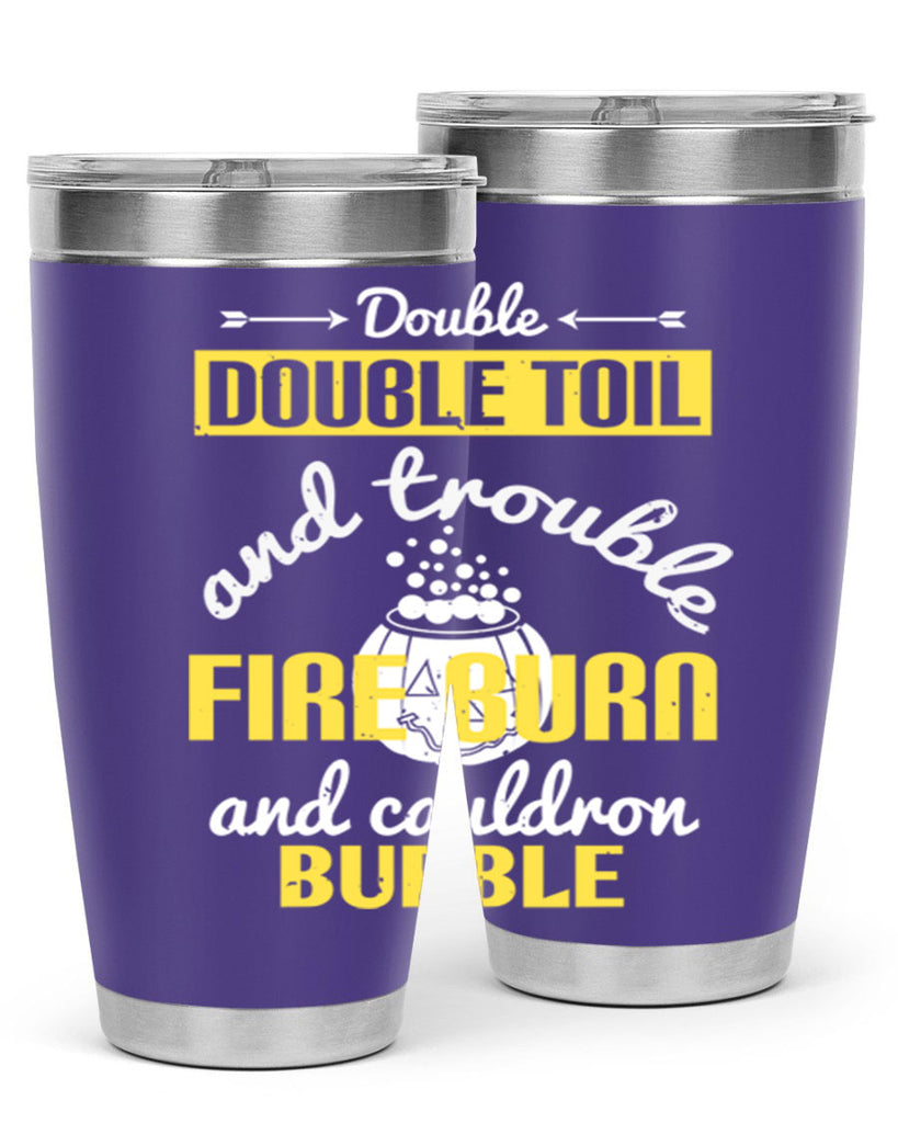double double toil and 115#- halloween- Tumbler