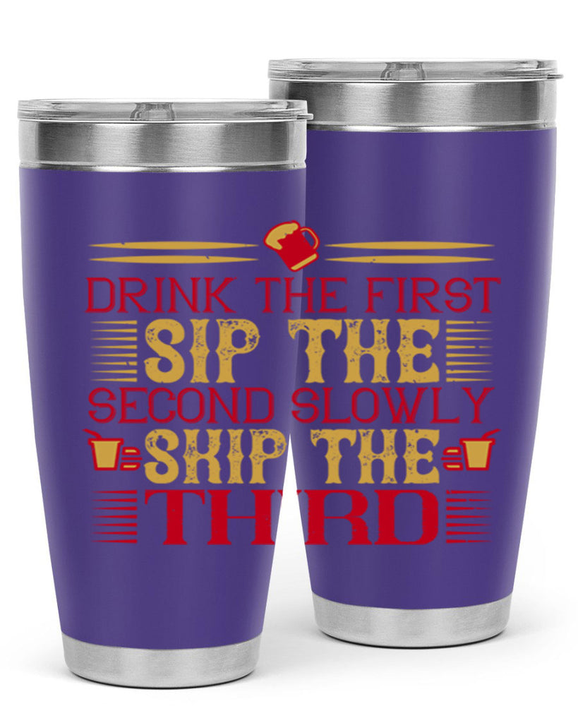 drink the first sip the second slowly skip the third 55#- drinking- Tumbler