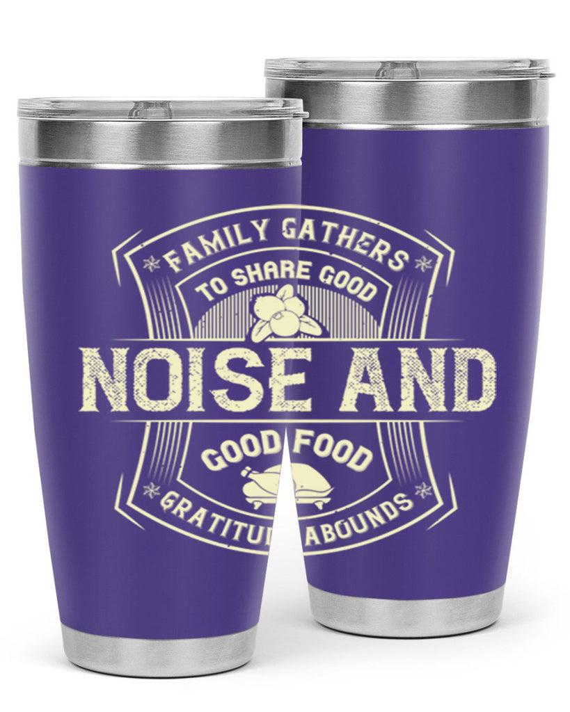 family gathers to share good noise and good food gratitude abounds 48#- thanksgiving- Tumbler