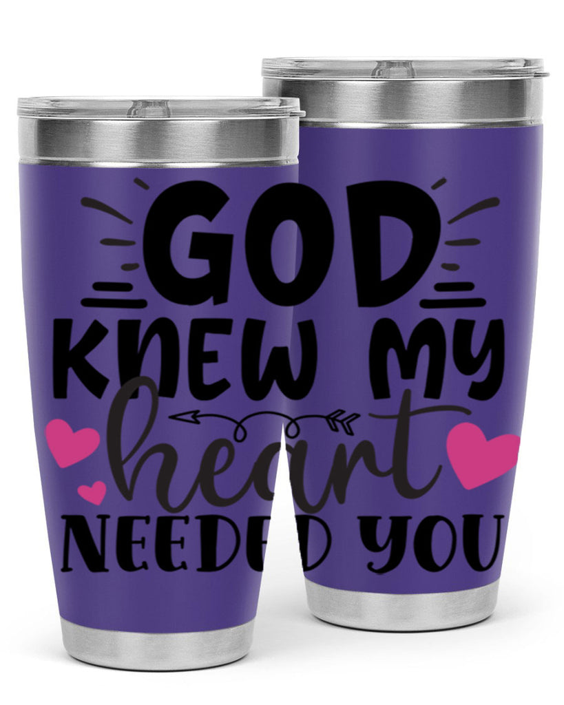 god knew my heart needed you Style 264#- baby- tumbler