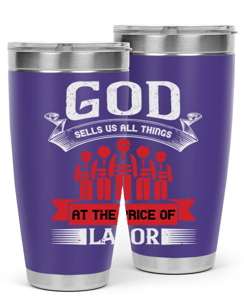 god sells us all things at the price of labor 40#- labor day- Tumbler