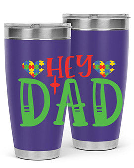 hey dad Style 14#- autism- Tumbler