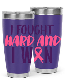 i fought hard and i won Style 10#- breast cancer- Tumbler