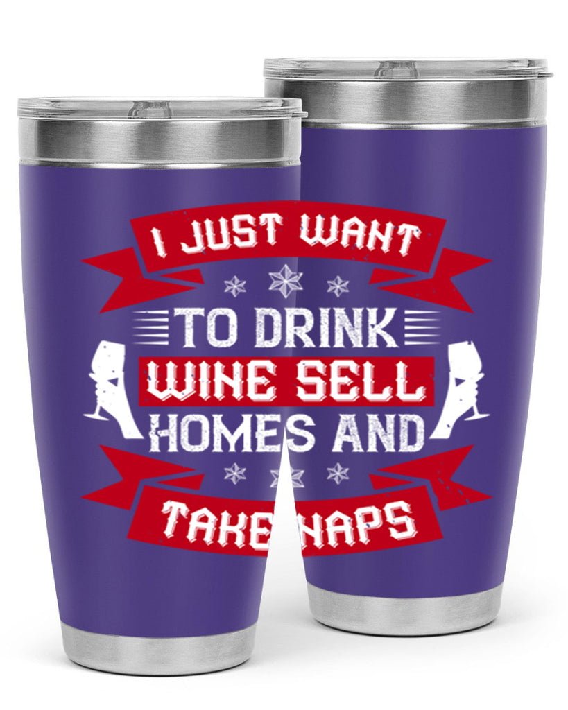 i just want to drink wine sell home and take naps 44#- drinking- Tumbler