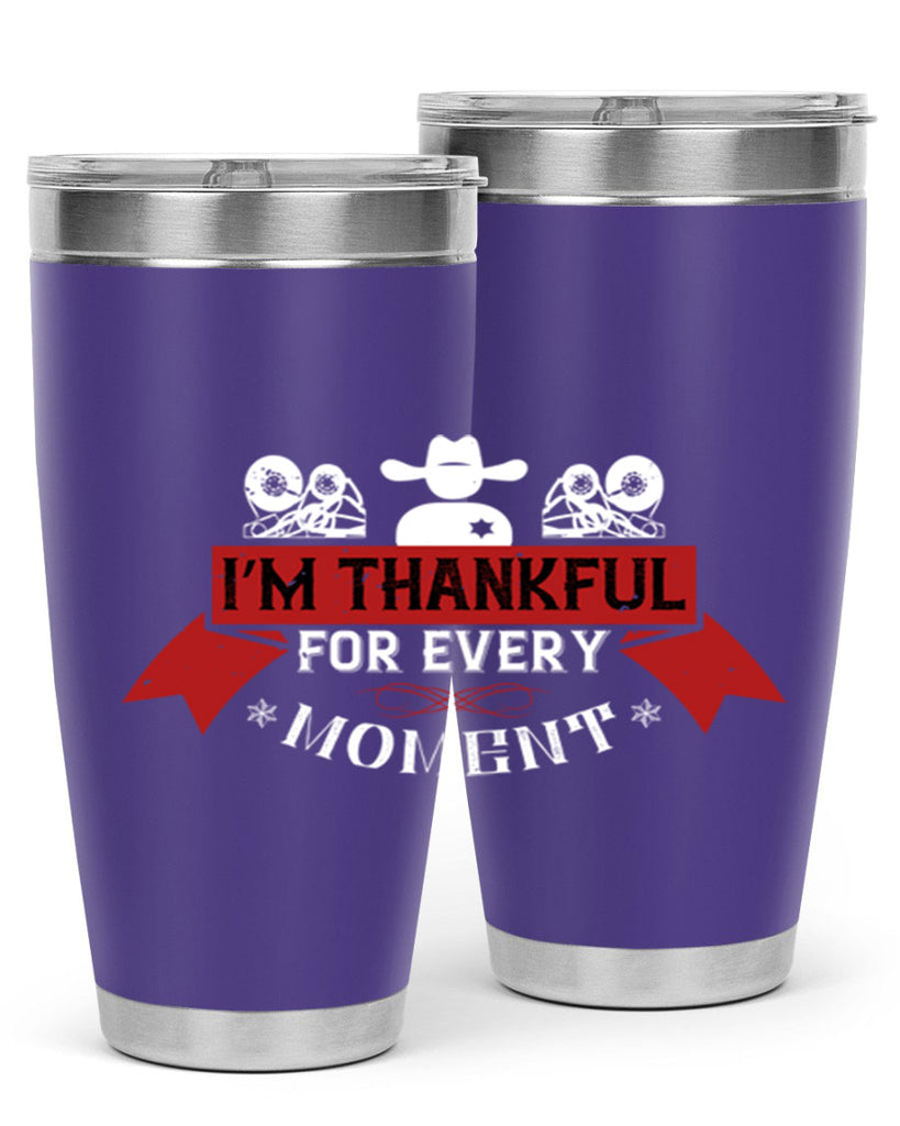 i’m thankful for every moment 24#- thanksgiving- Tumbler