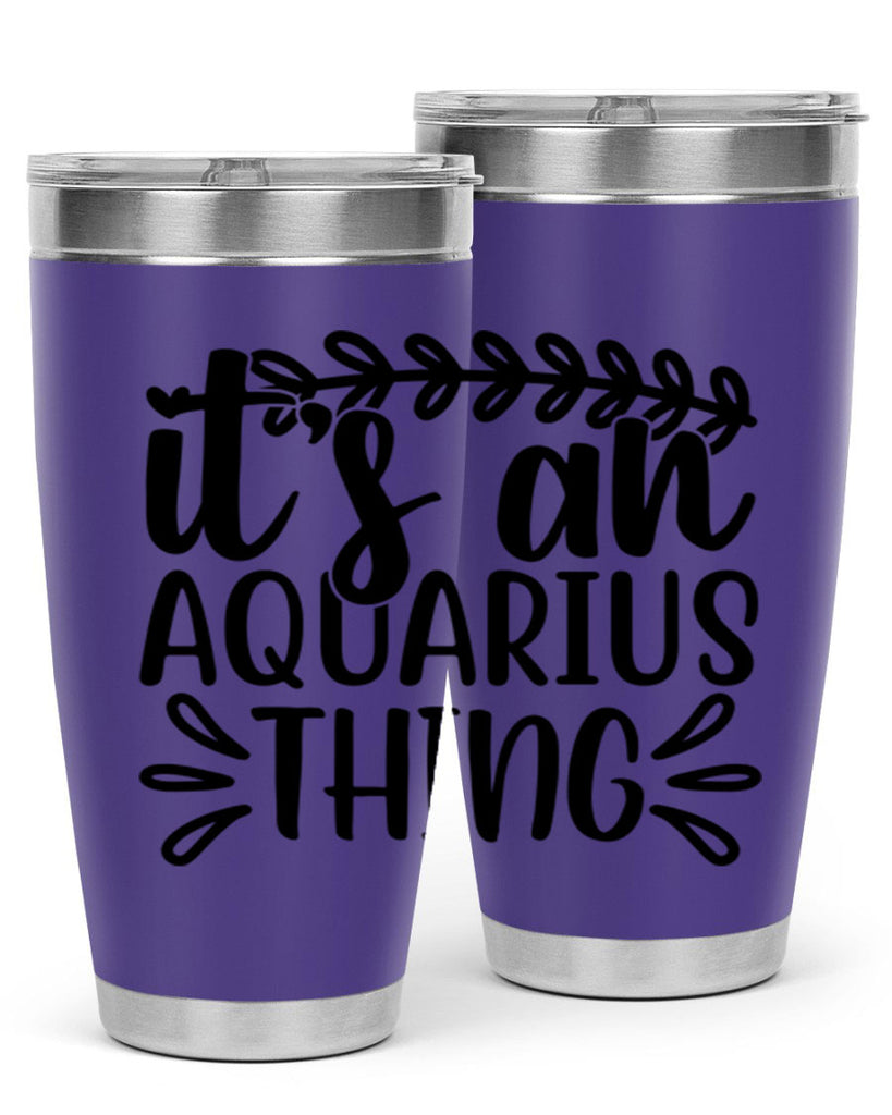 its a naquarius thing 275#- zodiac- Tumbler