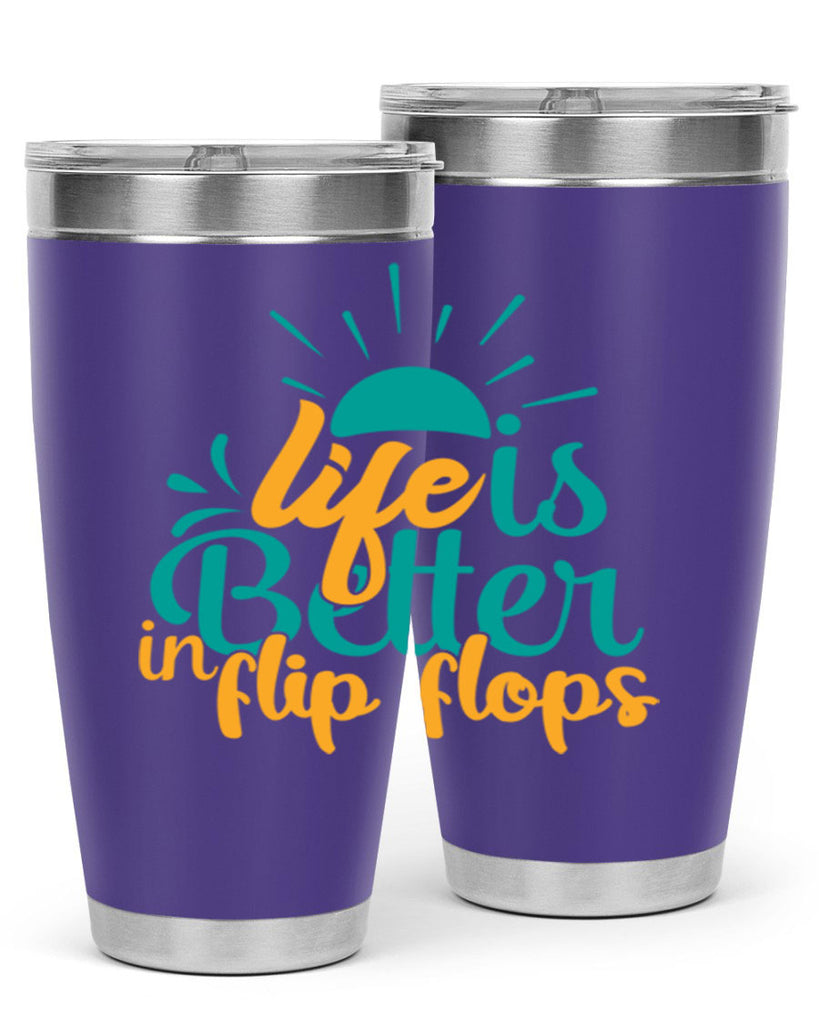 life is better in flip flops Style 90#- summer- Tumbler