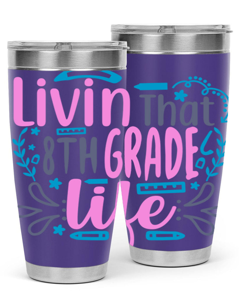livin that 8th garde life 4#- 8th grade- Tumbler