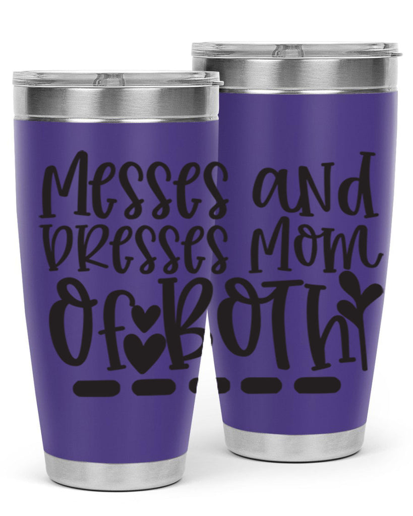 messes and dresses mom of both 379#- mom- Tumbler